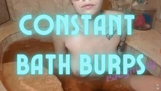 Constant Bath Burps