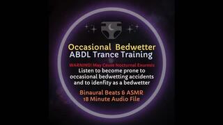 Occasional Bedwetter ABDL Diaper Trance Training ASMR