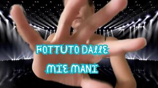 FOTTUTO DALLE MIE MANI