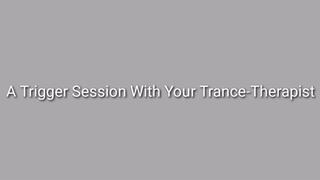A Trigger Session With Your Trance Tist