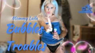 BUBBLES TROUBLES