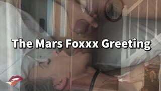 THE MARS FOXXX GREETING