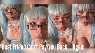 Best Friend Cant Pay You Back Again