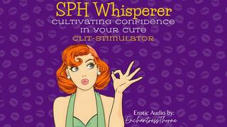 The SPH Whisperer: Cultivating Confidence in Your Cute Clit-Stimulator
