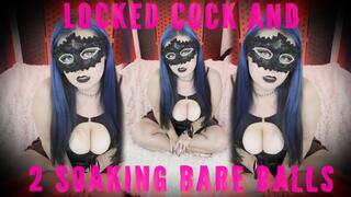 Locked Cock and 2 Soaking Bare Balls