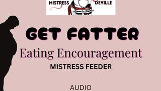 Get fatter for me, eating encouragement mind control
