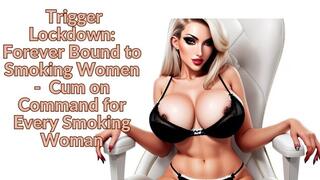 The NLP toolbox: Trigger Lockdown: Forever Bound to Smoking Women - Cum on Command for Every Smoking Woman