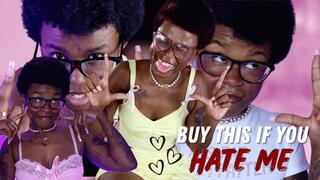 BUY THIS IF YOU HATE ME