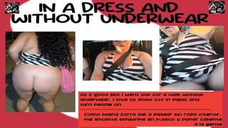 IN A DRESS AND WITHOUT UNDERWEAR