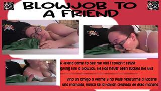 BLOWJOB TO A FRIEND