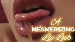A Mesmerizing Lip Lock