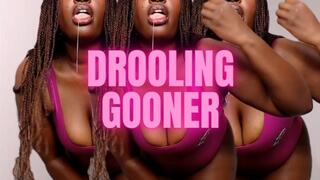 Drooling gooner
