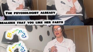 The psychologist already realizes that you like her farts and burps