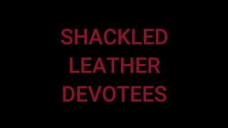 Shackled Leather Devotees