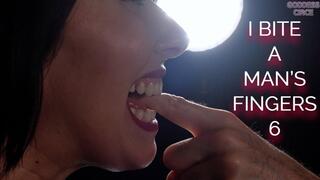 I BITE A MAN’S FINGERS 6 (Video request)