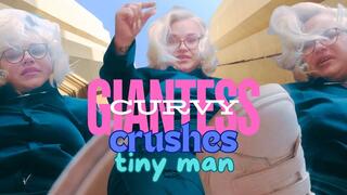 Giantess Curvy Crushes Tiny Man