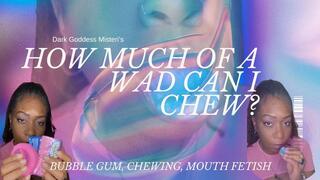 How Big of a Wad Can I Chew? Bubble Gum Fetish, Chewing Fetish, Mouth Fetish