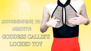 Surrendering to Chastity: Goddess Callie's Locked Toy