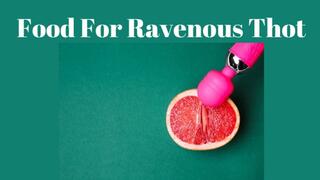 Food For Ravenous Thot - Erotic Feedee Fantasy