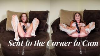 Sent to the Corner to Cum