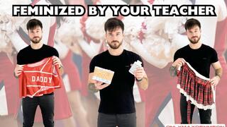Feminized by teacher