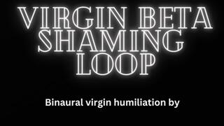 Virgin Beta Shaming Loop