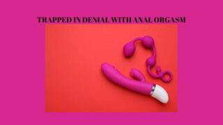 TRAPPED IN DENIAL WITH ANAL ORGASM - Anal Masturbation Training [Tease] [Denial] [Anal] [Butt Play] [Trapped] [Orgasm] [Erotic Audio]