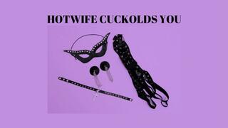 HOTWIFE CUCKOLDS YOU MIND FUCK - Erotic Cuckold Training [Cuckold] [Cuck] [Cuckoldry] [Cuckolding] [BDSM] [Hotwife] [Wife] [Bull]