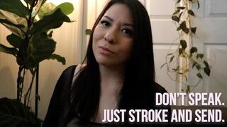 Don't Speak Just Stroke And Send
