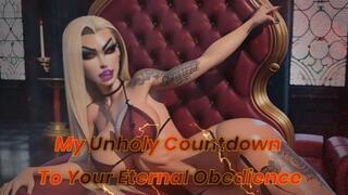 My Unholy Countdown To Your Eternal Obedience
