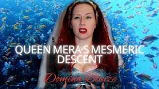 Queen Mera's Mesmeric Descent
