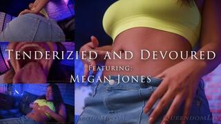 Tenderized and Devoured - Featuring Megan Jones - 4k