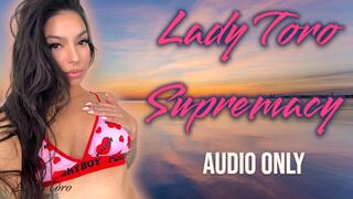 Lady Toro Supremacy - AUDIO ONLY