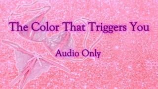 The Color That Triggers You - Audio Only MP4