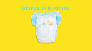 DIAPER AS BONDAGE - Diaper And Bondage, ABDL Sissy Mind Fuck