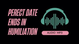 Perfect Date Ends In Humiliation JOI (AUDIO MP3)