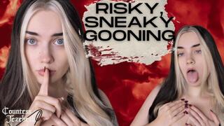 Risky, Sneaky Gooning