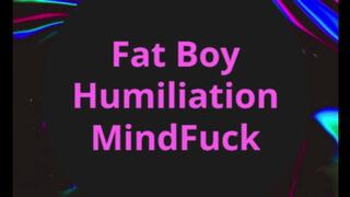 Fat Boy Humiliation MindFuck
