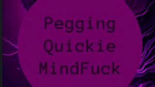 Pegging Quickie MindFuck