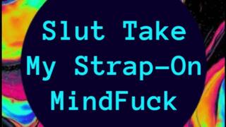 Slut Take My StrapOn MindFuck