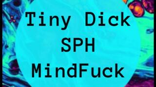 Tiny Dick SPH MindFuck