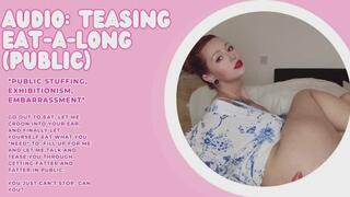 EAT-A-LONG - Stuffing in PUBLIC, a NAUGHY FEEDER ENCOURAGEMENT AUDIO