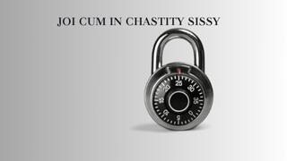 JOI CUM IN CHASTITY SISSY, TEASE AND DENIAL MIND FUCK - Compelled Chastity Training, Chastity Keyholder] [Locktober] [Locked In Chastity]