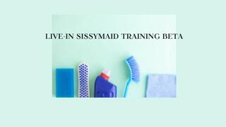 LIVE-IN SISSYMAID TRAINING BETA - Sissymaid Course [Sissymaids] [HouseMaid] [Sissymaid School] [Sissies]