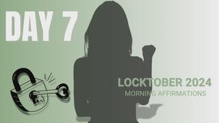Locktober Day 7: Morning Affirmations