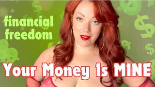 Financial Freedom - Your Money Is MINE