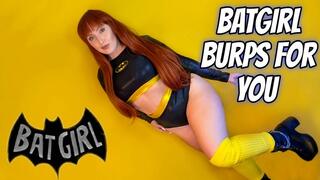 Batgirl Burps For You