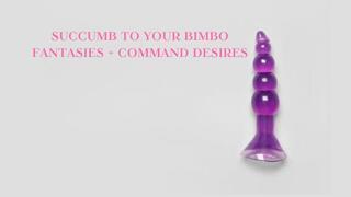 SUCCUMB TO YOUR BIMBO FANTASIES + COMMAND DESIRES - Bimbo Training, GENDER AND DESIRE [Bimbofication]