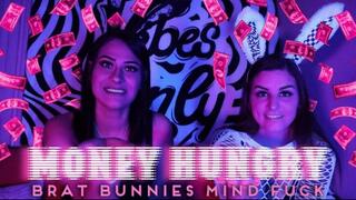 Money Hungry Brat Bunnies Mind Fuck