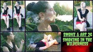 Smoke & Art 26 -Smoking in The Wilderness